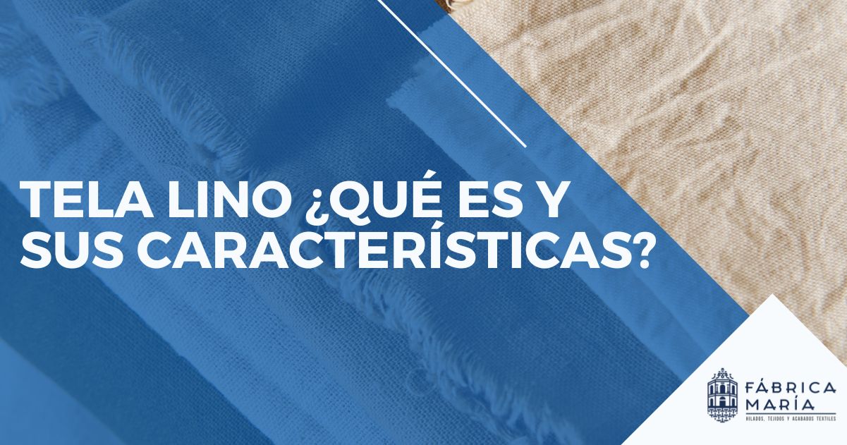 ▷ Tela de Lino: Características, tipos y curiosidades