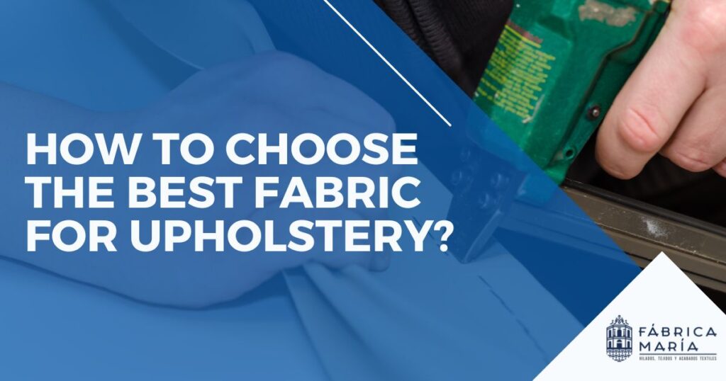 how to choose the best fabric for upholstery